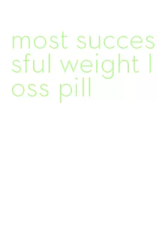 most successful weight loss pill