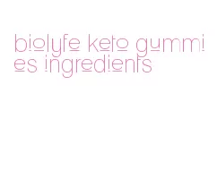 biolyfe keto gummies ingredients