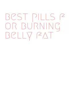 best pills for burning belly fat