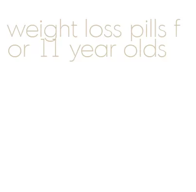 weight loss pills for 11 year olds