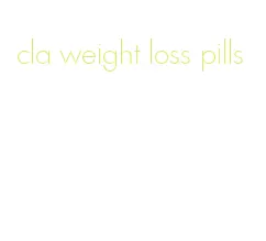 cla weight loss pills