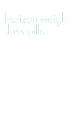 horizon weight loss pills