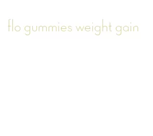 flo gummies weight gain