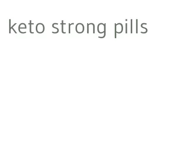 keto strong pills