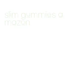 slim gummies amazon