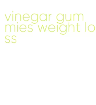 vinegar gummies weight loss