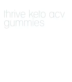 thrive keto acv gummies