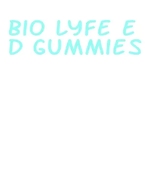 bio lyfe ed gummies