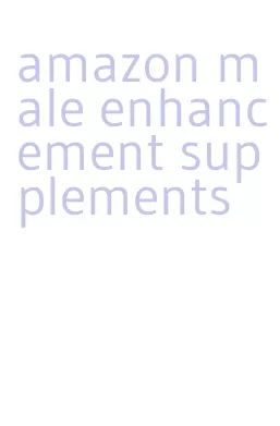 amazon male enhancement supplements