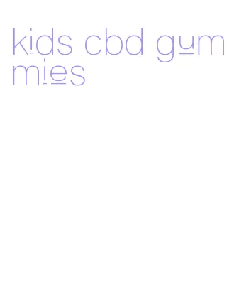 kids cbd gummies