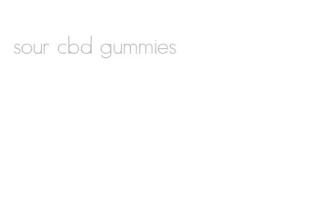 sour cbd gummies