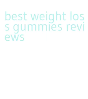 best weight loss gummies reviews