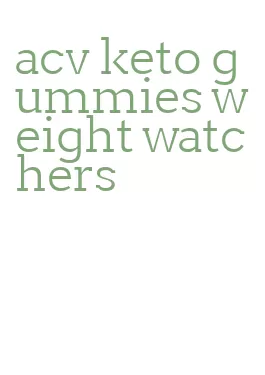 acv keto gummies weight watchers