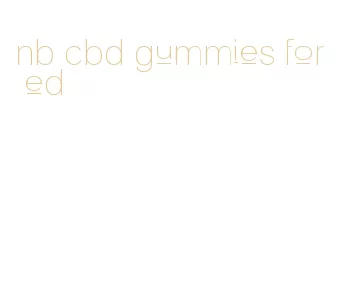 nb cbd gummies for ed