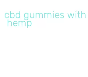 cbd gummies with hemp