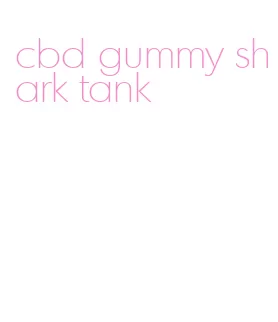 cbd gummy shark tank