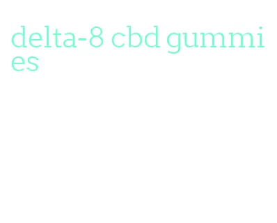 delta-8 cbd gummies