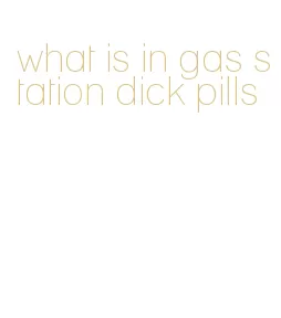 what is in gas station dick pills