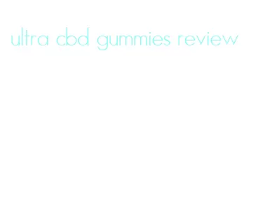 ultra cbd gummies review