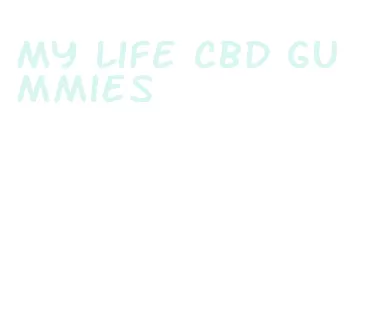 my life cbd gummies