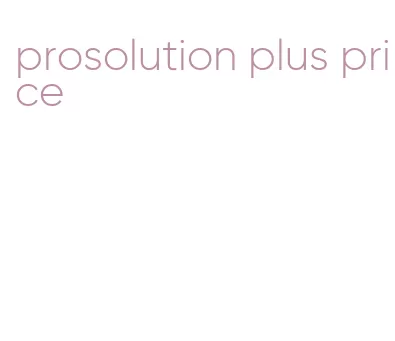 prosolution plus price