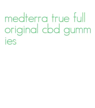 medterra true full original cbd gummies