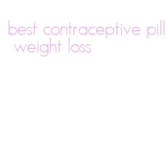 best contraceptive pill weight loss