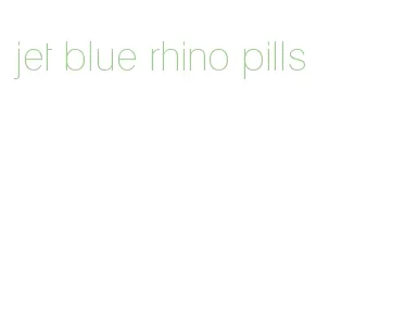 jet blue rhino pills