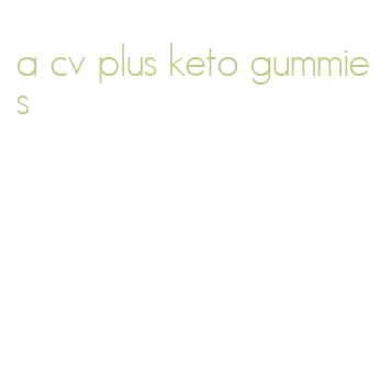 a cv plus keto gummies