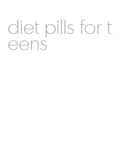 diet pills for teens