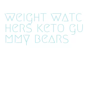 weight watchers keto gummy bears