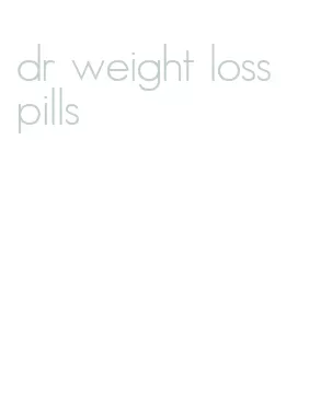 dr weight loss pills