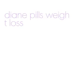 diane pills weight loss