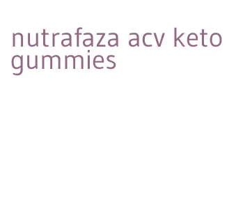 nutrafaza acv keto gummies