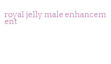 royal jelly male enhancement