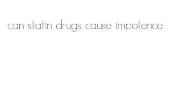 can statin drugs cause impotence