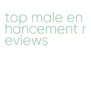 top male enhancement reviews