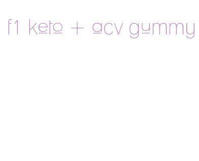 f1 keto + acv gummy