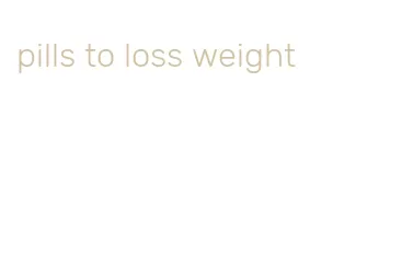 pills to loss weight