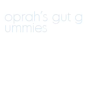 oprah's gut gummies