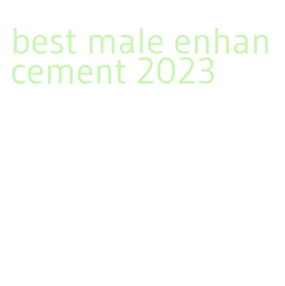 best male enhancement 2023