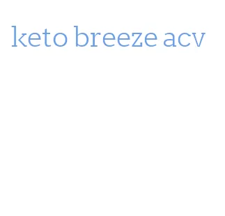 keto breeze acv