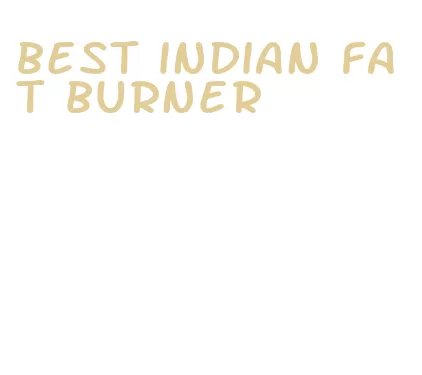 best indian fat burner