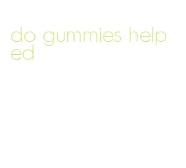 do gummies help ed