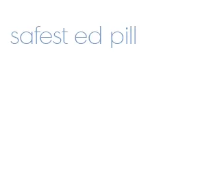 safest ed pill