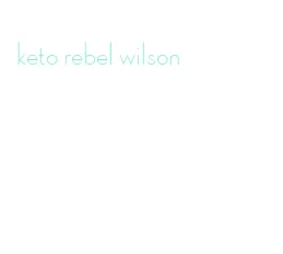 keto rebel wilson