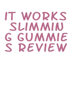 it works slimming gummies review