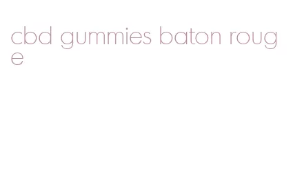 cbd gummies baton rouge