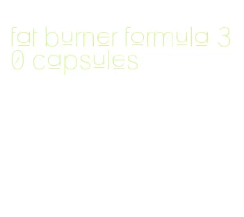 fat burner formula 30 capsules