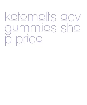 ketomelts acv gummies shop price